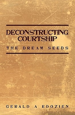 Deconstructing Courtship The Dream Seeds