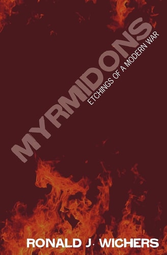 Myrmidons Etchings of a Modern War