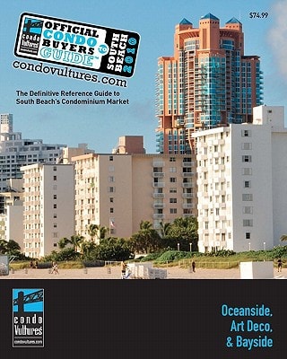 Official Condo Buyers Guide To South Beach The Definitive Reference Guide to South Beach's Condominium Market