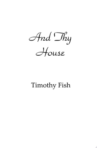 And Thy House