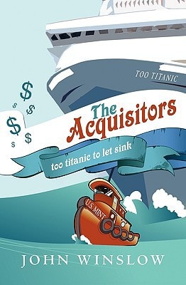 The Acquisitors Too Titanic to Let Sink