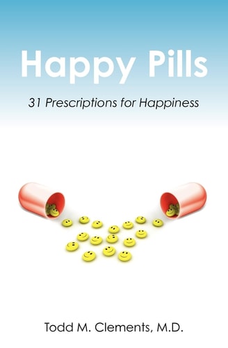 Happy Pills 31 Prescriptions for Happiness