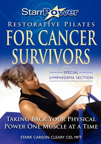 StarrPower Restorative Pilates for Cancer Survivors Taking Back Your Physical Power One Muscle At A Time!