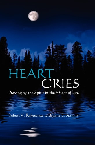 Heart Cries Praying by the Spirit in the Midst of Life