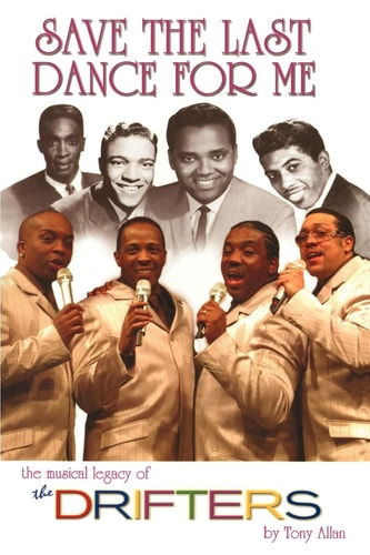 Save the Last Dance for Me The Musical Legacy of the Drifters