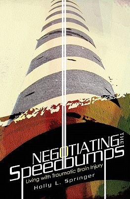 Negotiating the Speedbumps Living with Traumatic Brain Injury