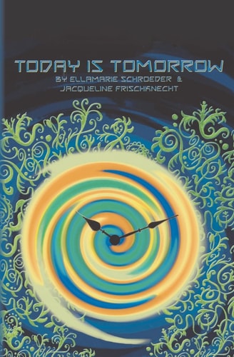 Today Is Tomorrow A Kaleidoscope Adventure