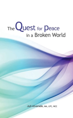 The Quest For Peace in a Broken World A 100 Day Journey