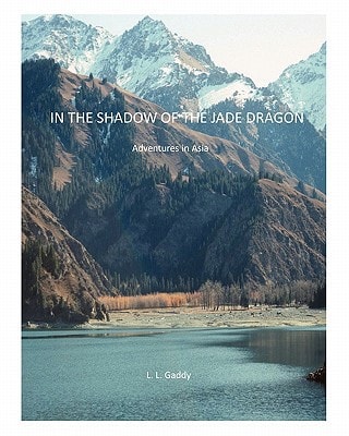 In the Shadow of the Jade Dragon Adventures in Asia