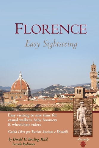 Florence: Easy Sightseeing Easy Visiting for Casual Walkers Seniors and Wheelchair Riders