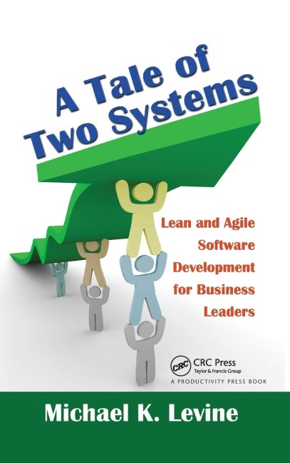 A Tale of Two Systems: Lean and Agile Software Development for Business Leaders