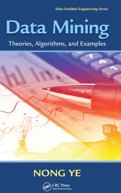 Data Mining: Theories, Algorithms, and Examples