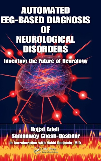 Automated EEG-Based Diagnosis of Neurological Disorders: Inventing the Future of Neurology