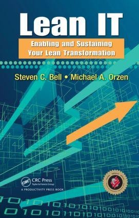 Lean IT: Enabling and Sustaining Your Lean Transformation