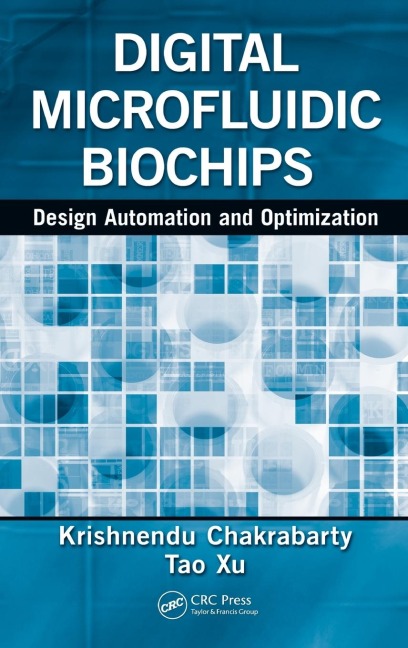 Digital Microfluidic Biochips: Design Automation and Optimization