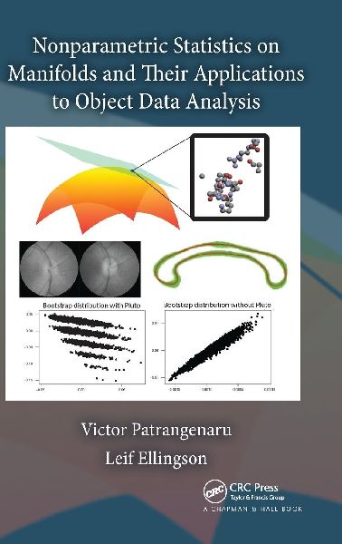 Nonparametric Statistics on Manifolds and Their Applications to Object Data Analysis