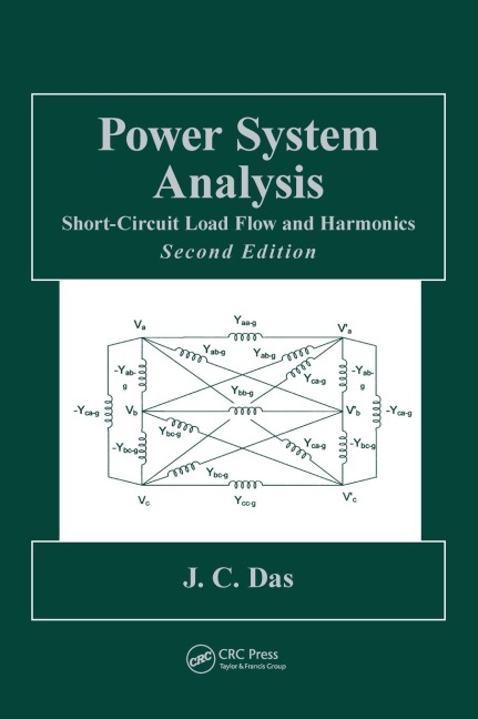 Power System Analysis: Short-Circuit Load Flow and Harmonics, Second Edition