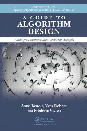A Guide to Algorithm Design: Paradigms, Methods, and Complexity Analysis