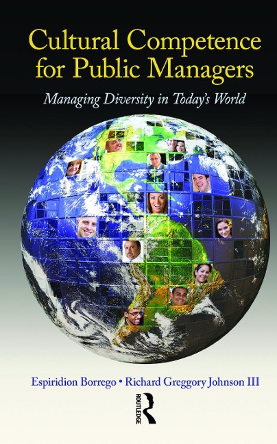 Cultural Competence for Public Managers: Managing Diversity in Today's World