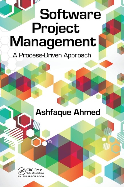 Software Project Management: A Process-Driven Approach