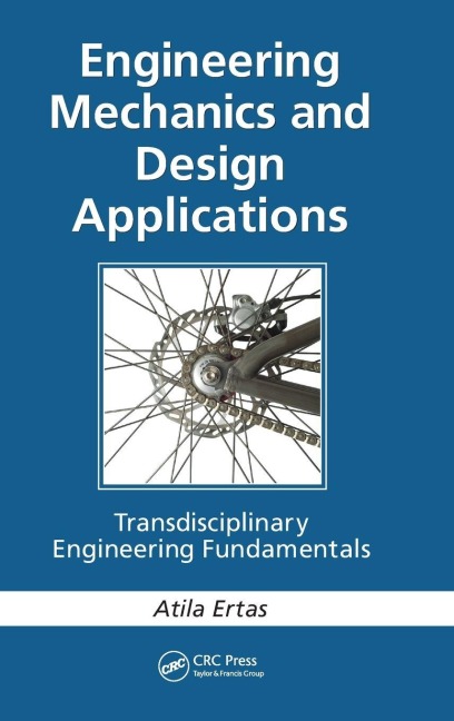 Engineering Mechanics and Design Applications: Transdisciplinary Engineering Fundamentals