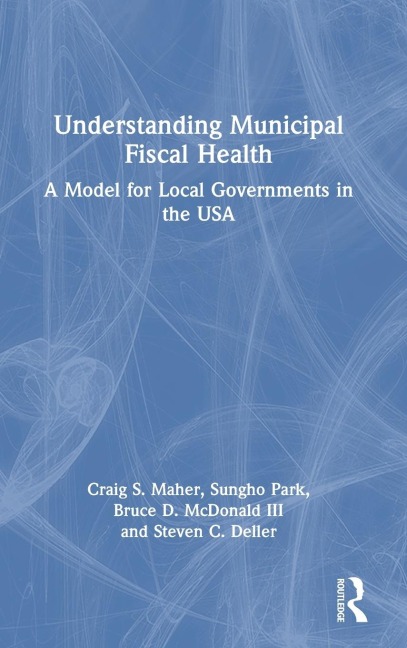 Understanding Municipal Fiscal Health: A Model for Local Governments in the USA