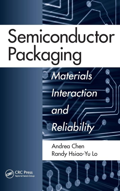 Semiconductor Packaging: Materials Interaction and Reliability