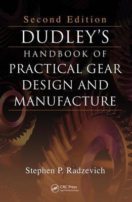 Dudleys Handbook of Practical Gear Design and Manufacture