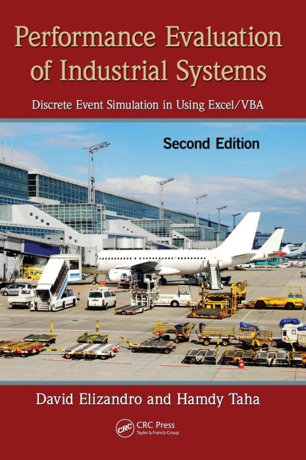 Performance Evaluation of Industrial Systems: Discrete Event Simulation in Using Excel/VBA, Second Edition
