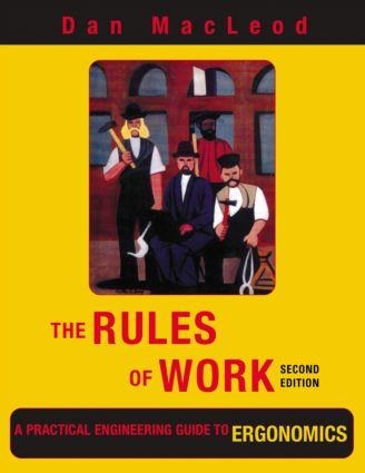 The Rules of Work: A Practical Engineering Guide to Ergonomics