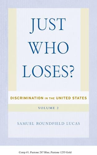 Just Who Loses?: Discrimination in the United States, Volume 2