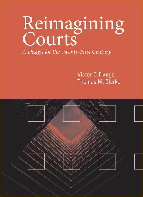 Reimagining Courts: A Design for the Twenty-First Century