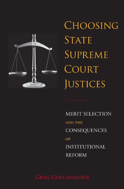 Choosing State Supreme Court Justices: Merit Selection and the Consequences of Institutional Reform