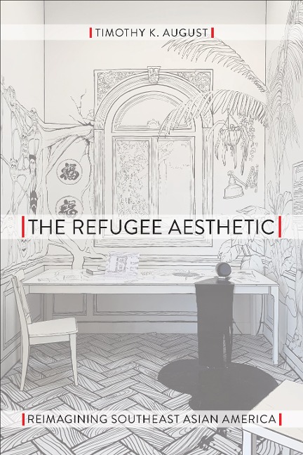 The Refugee Aesthetic: Reimagining Southeast Asian America