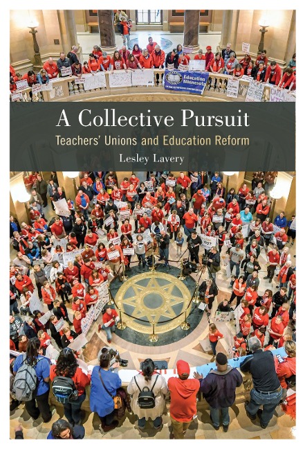 A Collective Pursuit: Teachers Unions and Education Reform