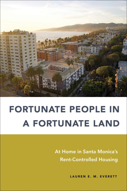 Fortunate People in a Fortunate Land: At Home in Santa Monicas Rent-Controlled Housing