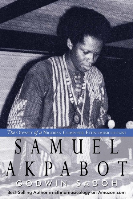 Samuel Akpabot: The Odyssey of a Nigerian Composer-Ethnomusicologist