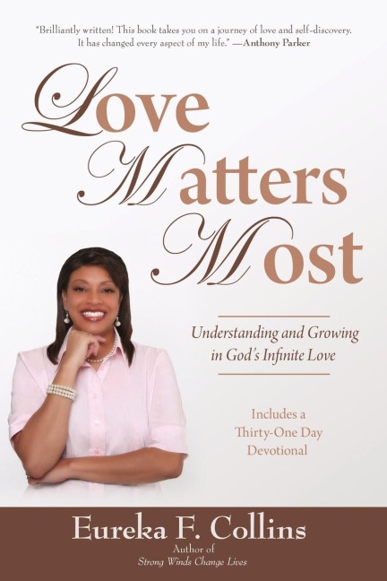 Love Matters Most: Understanding and Growing in Gods Infinite Love