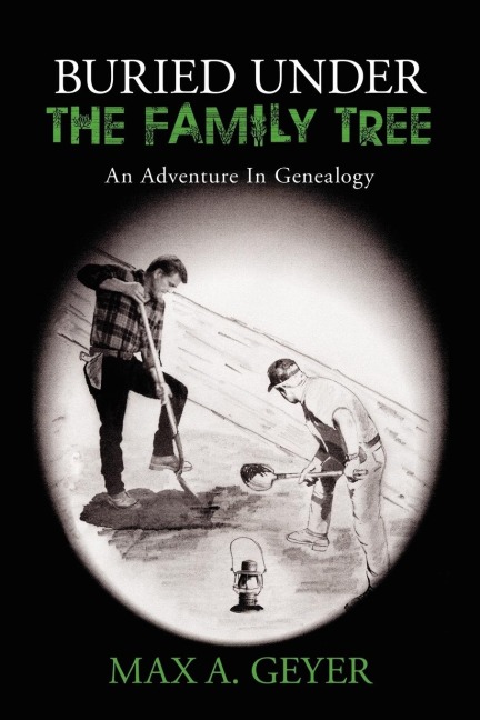 Buried Under the Family Tree: An Adventure in Genealogy