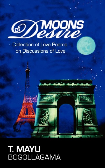 Moons of Desire: Collection of Love Poems on Discussions of Love