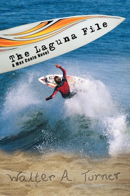 The Laguna File: A Max Cantu Novel