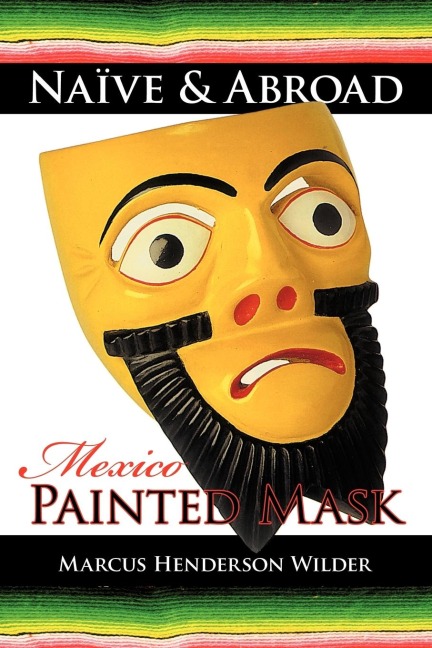 Naïve & Abroad: Mexico: Painted Mask