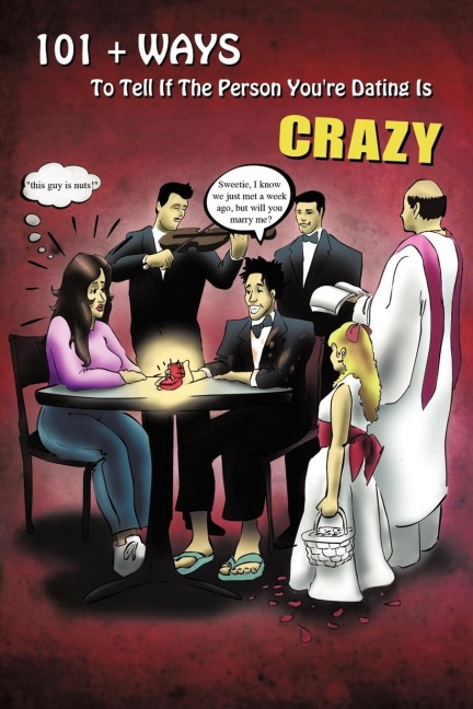 101+ Ways To Tell If The Person Youre Dating Is Crazy