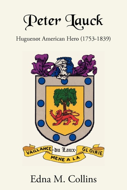 Peter Lauck: Huguenot American Hero (1753-1839)