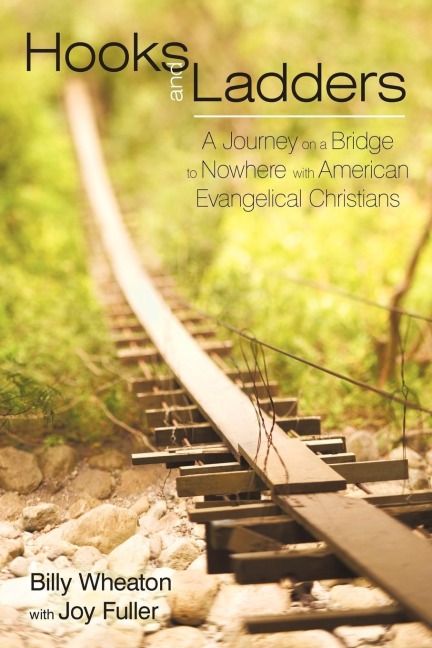Hooks and Ladders: A Journey on a Bridge to Nowhere with American Evangelical Christians