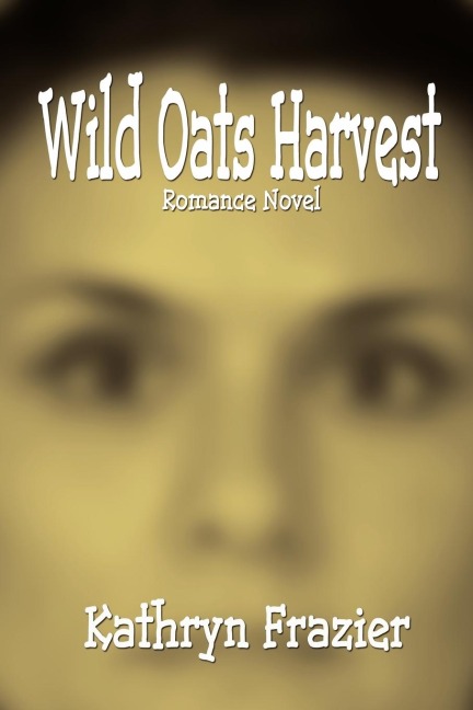 Wild Oats Harvest: Romance Novel