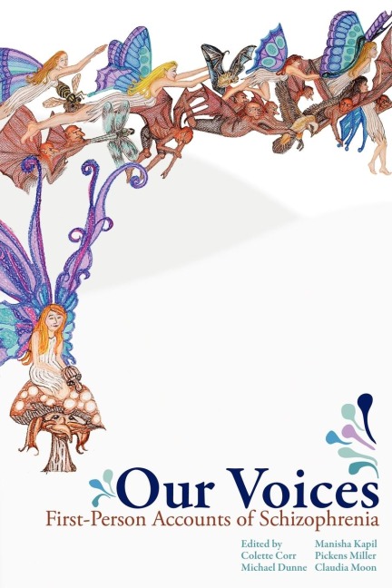 Our Voices: First-Person Accounts of Schizophrenia