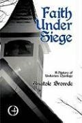 Faith Under Siege: A History of Unitarian Theology