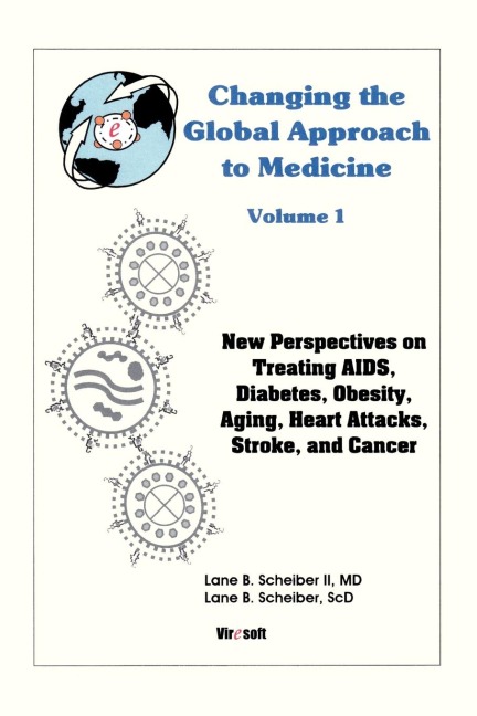 Changing the Global Approach to Medicine, Volume 1: New Perspectives on Treating AIDS, Diabetes, Obesity, Heart Attacks, Stroke and Cancer