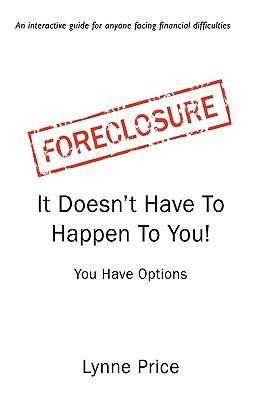 Foreclosure: It Doesnt Have To Happen To You